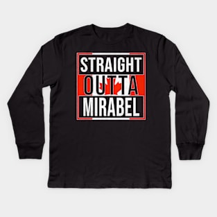 Straight Outta Mirabel - Gift for Canadian From Mirabel Quebec Kids Long Sleeve T-Shirt